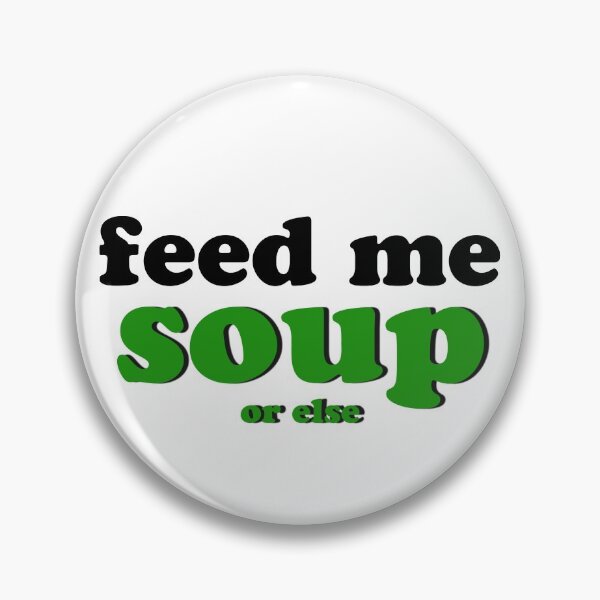 Item preview, Feed Me Soup or else designed and sold by anything4joji.