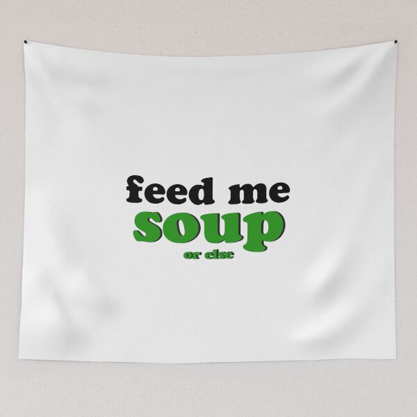 Item preview, Feed Me Soup or else designed and sold by anything4joji.