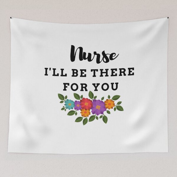 Item preview, Nurse I'll be there for you designed and sold by ThebestArtshop.