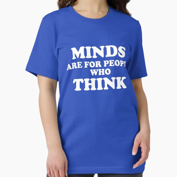 Item preview, Howlin' Mad Murdock's 'Minds Are for People Who Think' designed and sold by pygmycreative.