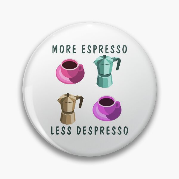 Item preview, More Espresso Less Despresso designed and sold by Dutlu.