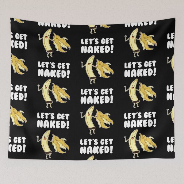 Item preview, Let's Get Naked Funny Banana Joke designed and sold by Scratches Tees.