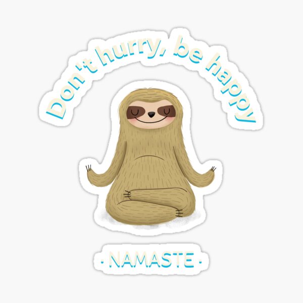 Sloth saying no rush namaste gift Sticker