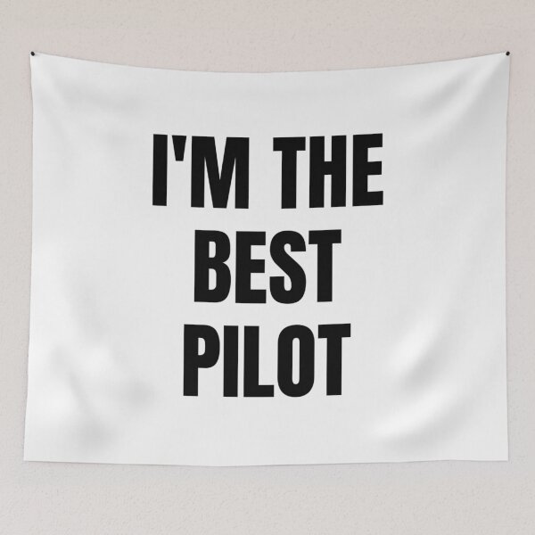 Item preview, I'M THE BEST PILOT designed and sold by iamxxx.