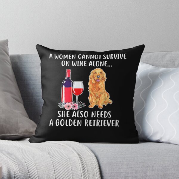 Cant Survive Wine Alone She Needs Golden Retriever 