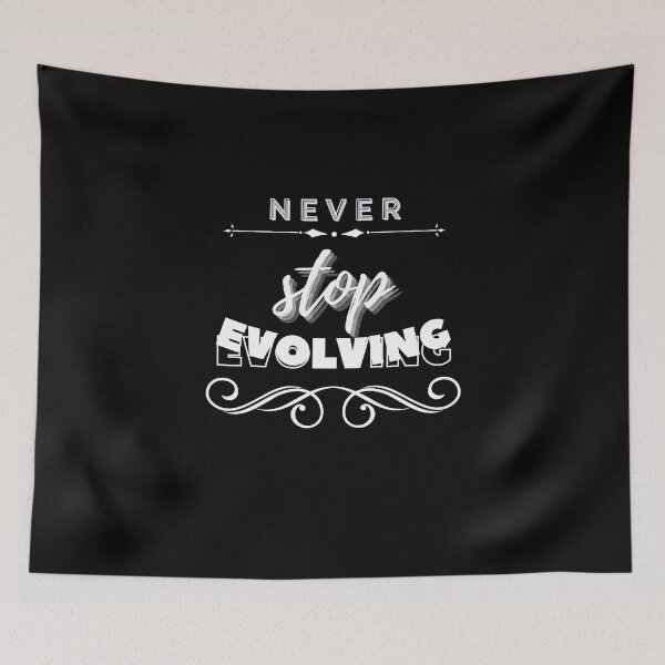 Item preview, Never Stop Evolving designed and sold by BeBetterDaily.