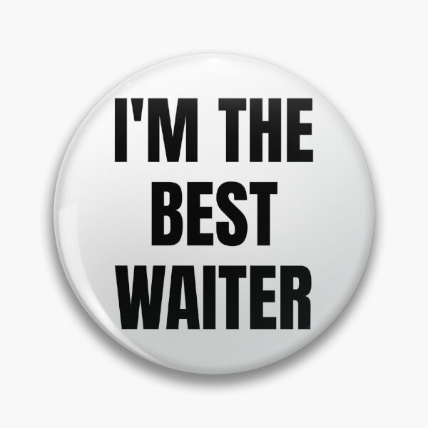 Item preview, I'M THE BEST WAITER designed and sold by iamxxx.