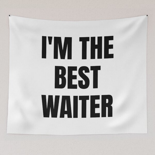 Item preview, I'M THE BEST WAITER designed and sold by iamxxx.