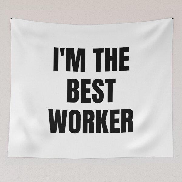 Item preview, I'M THE BEST WORKER designed and sold by iamxxx.