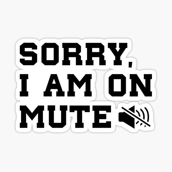Item preview, Sorry I Am On Mute designed and sold by T-shirt For You.