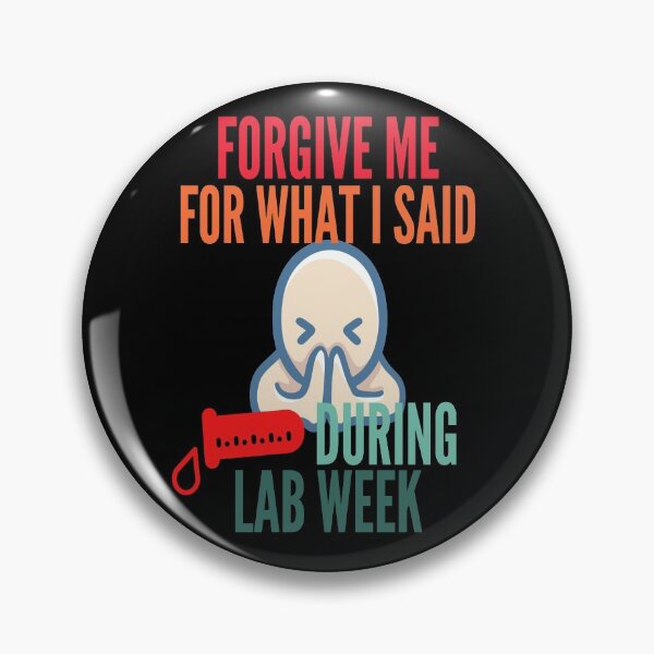 Item preview, FUNNY MEDICAL LAB SCIENTIST FORGIVE ME FOR WHAT I SAID DURING LAB WEEK designed and sold by Hippiesole.