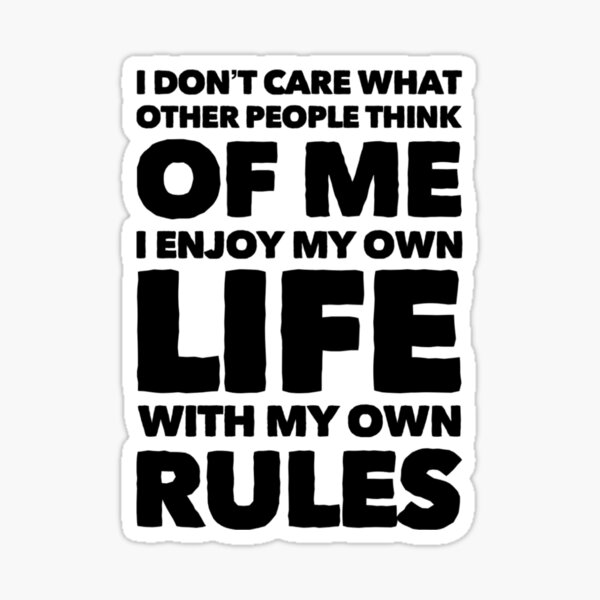 Power of Positivity on X: I don't care what other people think of me. I enjoy  my life with my own rules.  / X