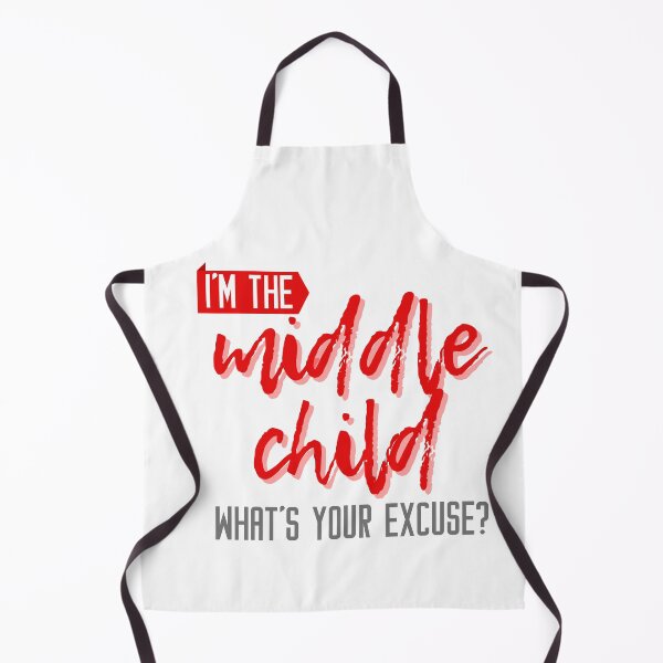 Item preview, I'm the middle child what's your excuse? designed and sold by meraviglioso.
