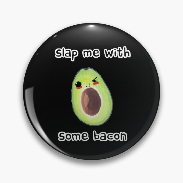 Item preview, Slap me with some bacon designed and sold by Misschemical.
