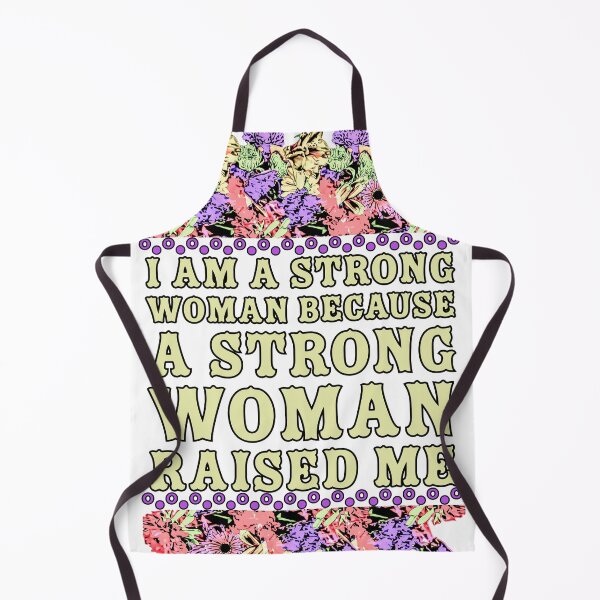 Item preview, I Am A Strong Woman Because A Strong Woman Raised Me designed and sold by Designs By YL.