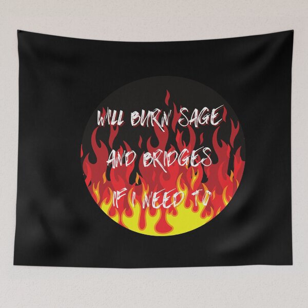 Item preview, Will burn sage and bridges if i need to designed and sold by Destine99.