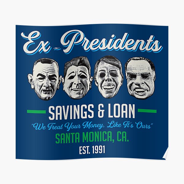 Ex Presidents Savings & Loans Poster