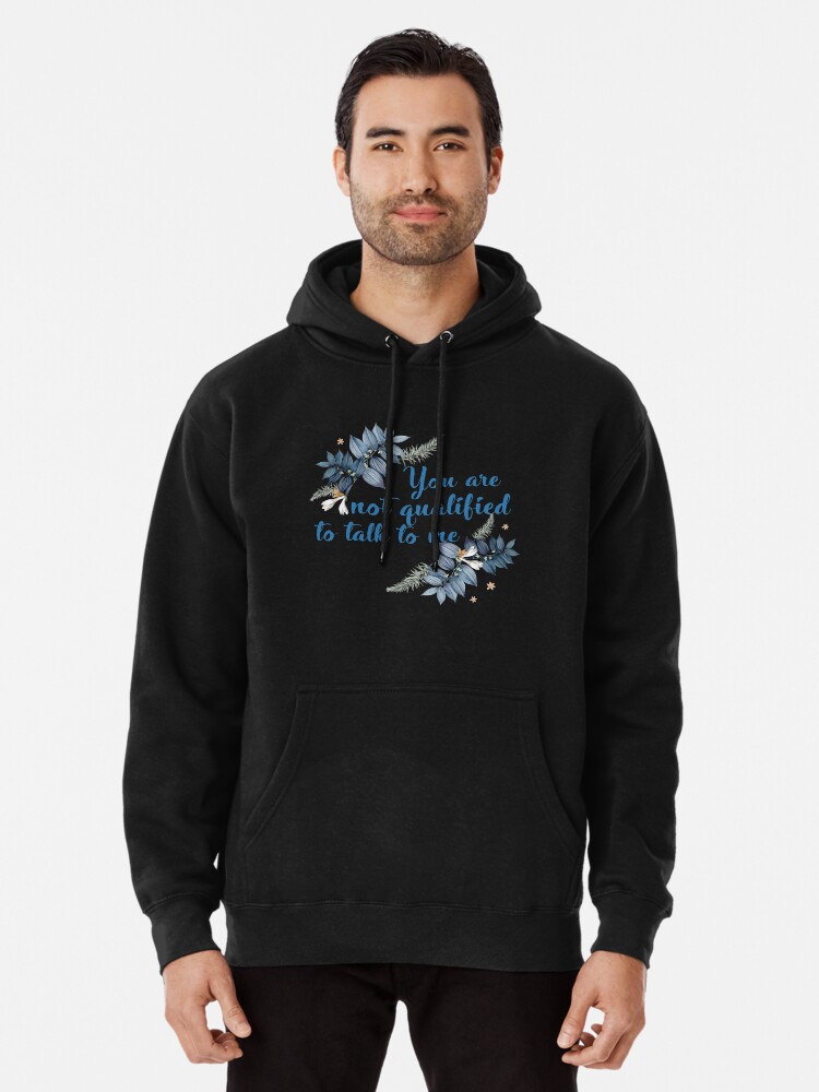 You are not qualified to talk to me Lan Wangji MDZS The Untamed  魔道祖师 Pullover Hoodie
