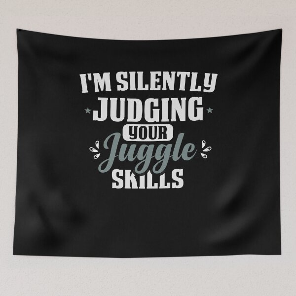 Item preview, I'm Silently Judging Your Juggle Skills / Funny Juggling Gift / Juggler Player Gift / Juggling Lover Saying designed and sold by Chamssou.