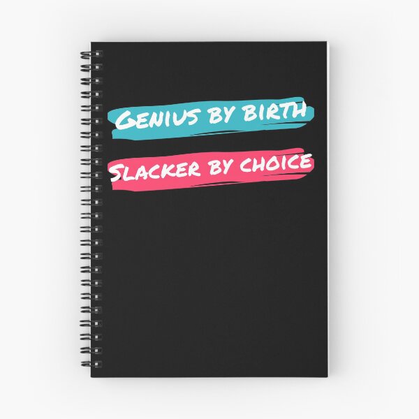 Item preview, Genius By Birth Slacker By Choice designed and sold by Shorrab.