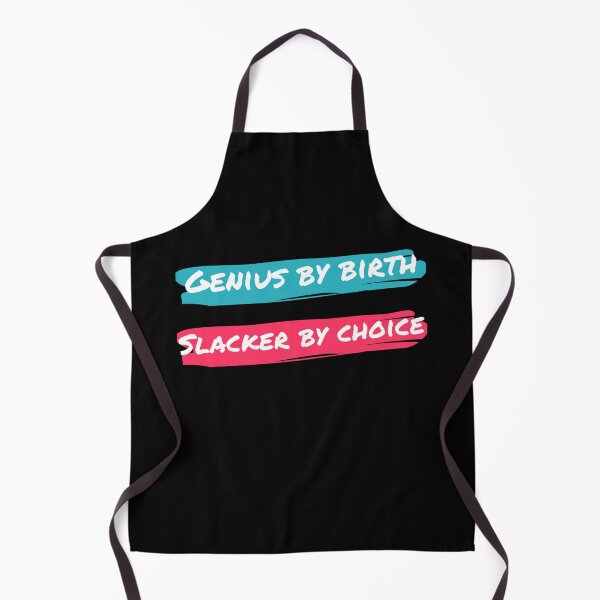 Item preview, Genius By Birth Slacker By Choice designed and sold by Shorrab.