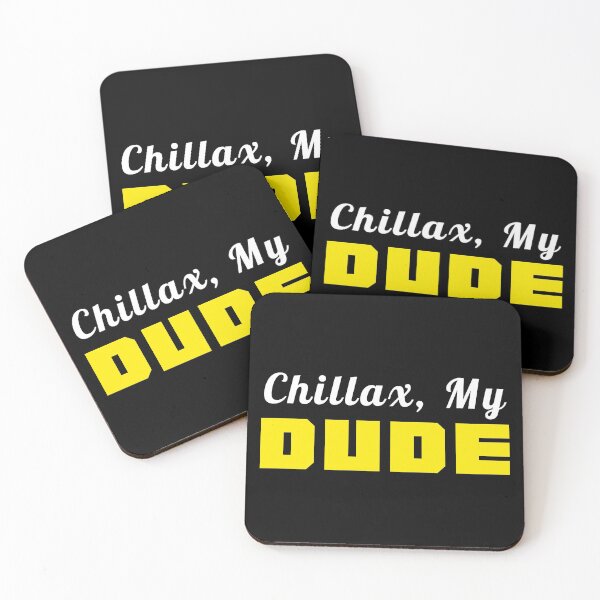 Item preview, Chillax, My Dude designed and sold by palaco210.