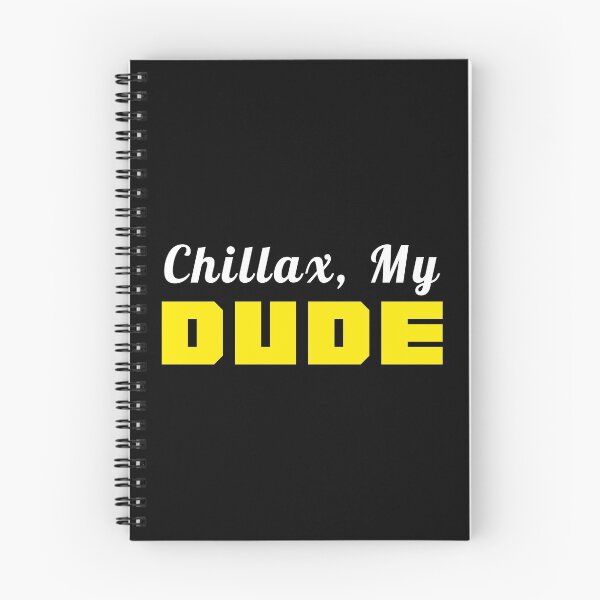 Item preview, Chillax, My Dude designed and sold by palaco210.