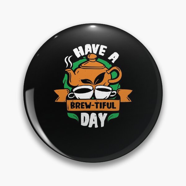 Item preview, Have A Brew-Tiful Day Tea Drinker Gift designed and sold by Marcid95.