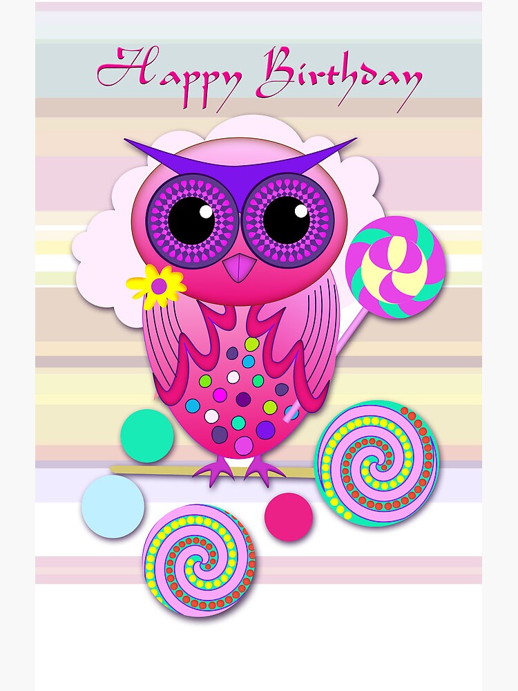 Cute Candy Owl With Birthday Text Card Greeting Card By Walstraasart Redbubble