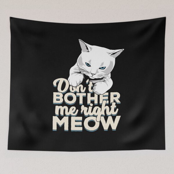 Item preview, Don't Bother Me Right Meow Cat Owner Gift designed and sold by Marcid95.