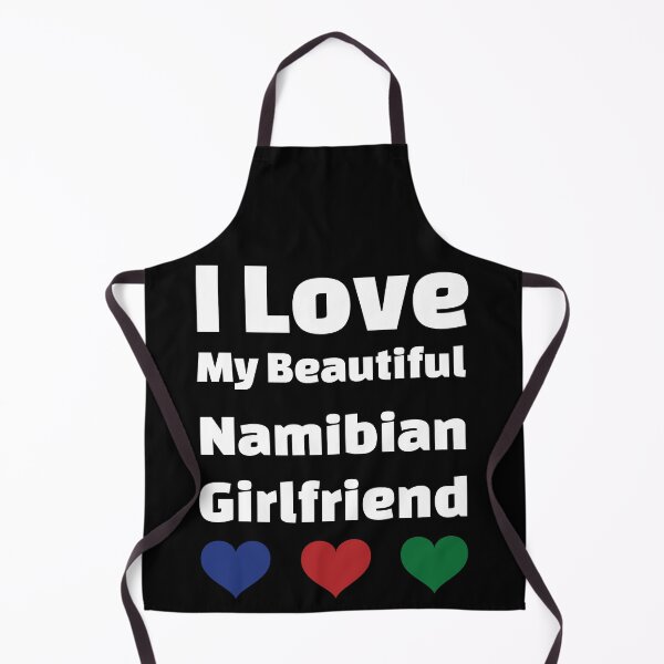 Item preview, I Love My Beautiful Namibian Girlfriend - Namibia Girlfriend designed and sold by DiceNLDesigns.