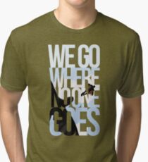 Where No One Goes Tri-blend T-Shirt