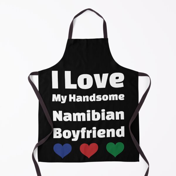 Item preview, I Love My Handsome Namibian Boyfriend - Namibia Boyfriend designed and sold by DiceNLDesigns.