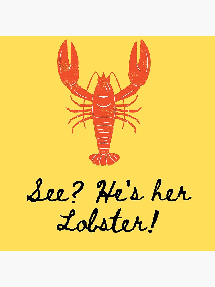"See? He's her lobster! Phoebe Buffay FRIENDS (yellow)" Poster by