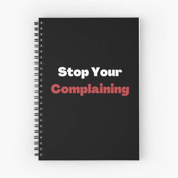 Item preview, Stop Your Complaining designed and sold by ShaunSandhu.