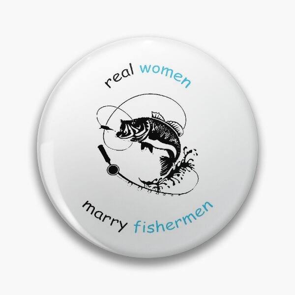 Item preview, Real Women Marry Fisher Men, Fisherman Quotes Funny For Occasion designed and sold by magicos1.