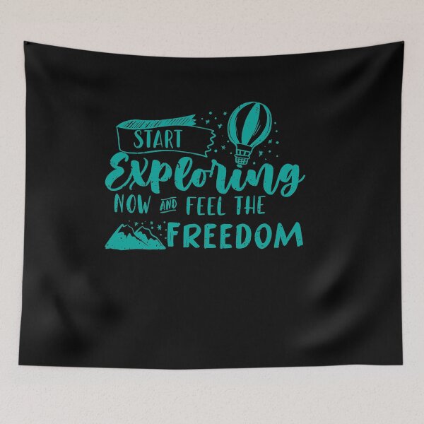 Item preview, START EXPLORING NOW AND FEEL THE FREEDOM designed and sold by TheFlipRepublic.