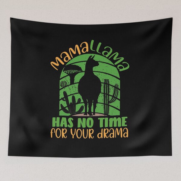 Item preview, Funny Llama - Mama Llama Has No Time For Your Drama designed and sold by cannevas.