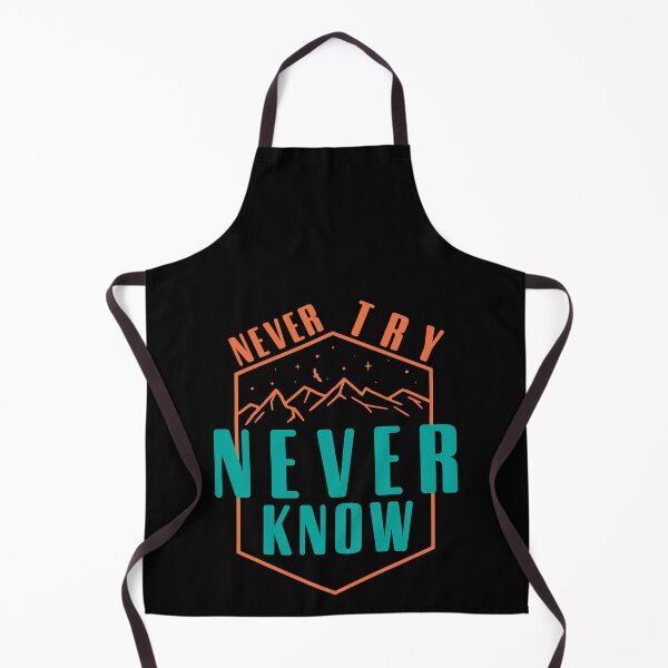 Item preview, NEVER TRY NEVER KNOW designed and sold by TheFlipRepublic.