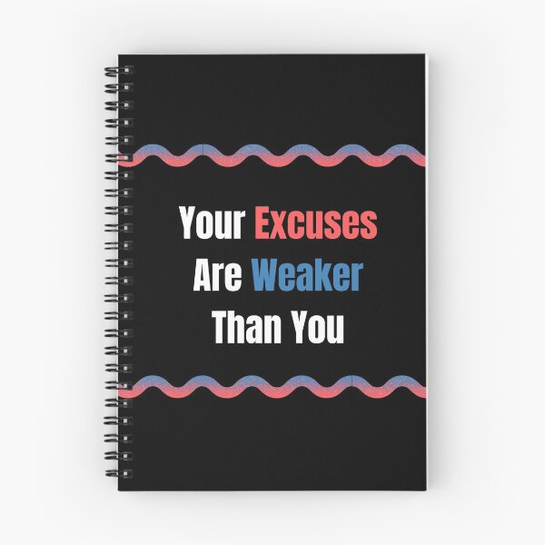 Item preview, Your Excuses Are Weaker Than You designed and sold by ShaunSandhu.
