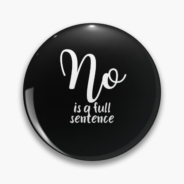 Item preview, No Is A Full Sentence designed and sold by lMonsterPlanetl.