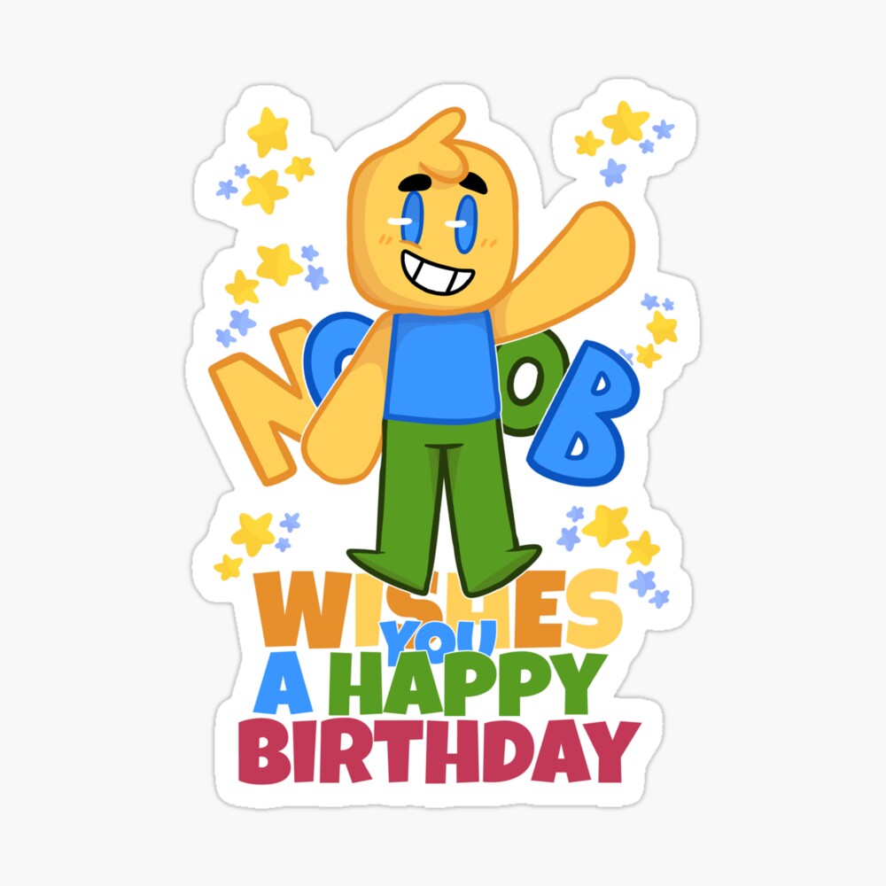 roblox birthday card noob wishes you a happy birthday sticker by smoothnoob redbubble