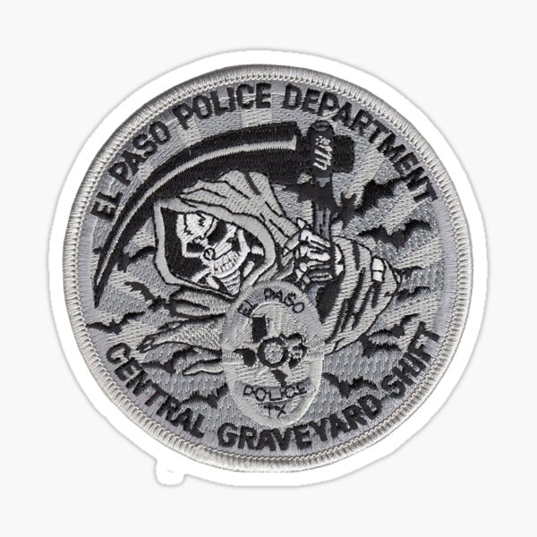 Item preview, El Paso Police Department Central Graveyard Shift designed and sold by Lawrence Baird.