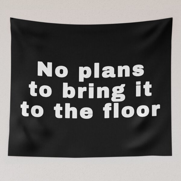 Item preview, No plans to bring it to the floor designed and sold by alloutshirts.