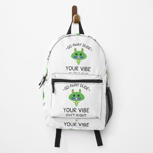 Item preview, Go away dude, your vibe isn`t right designed and sold by Teo13.