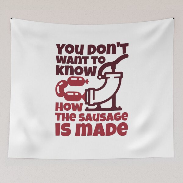 Item preview, You Don't Want to Know How Sausage is Made designed and sold by Maria Garcia.