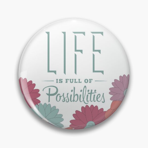 Item preview, Life Is Full Of Possibilities in Flowers designed and sold by Out5p0ken.