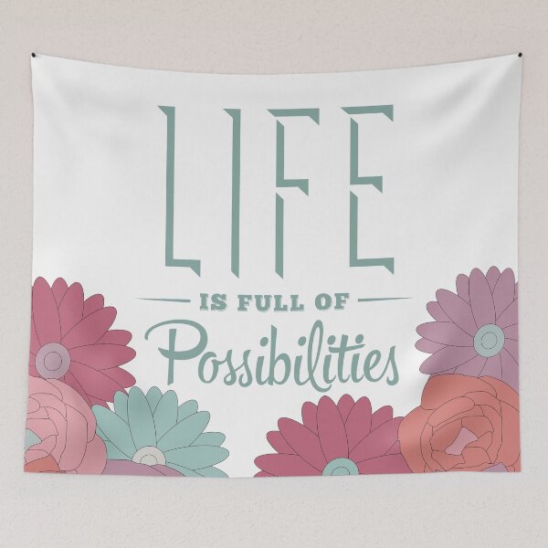Item preview, Life Is Full Of Possibilities in Flowers designed and sold by Out5p0ken.