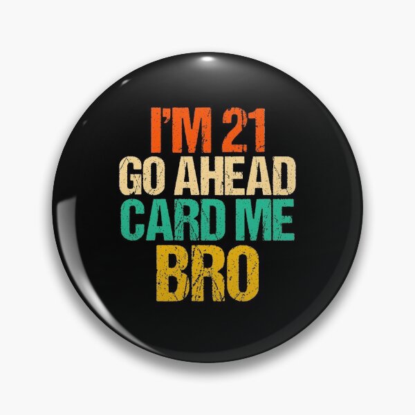 Item preview, Im 21 Card Me Bro, - Funny Legal 21 Year Old Birthday Gift designed and sold by jacks-tees.