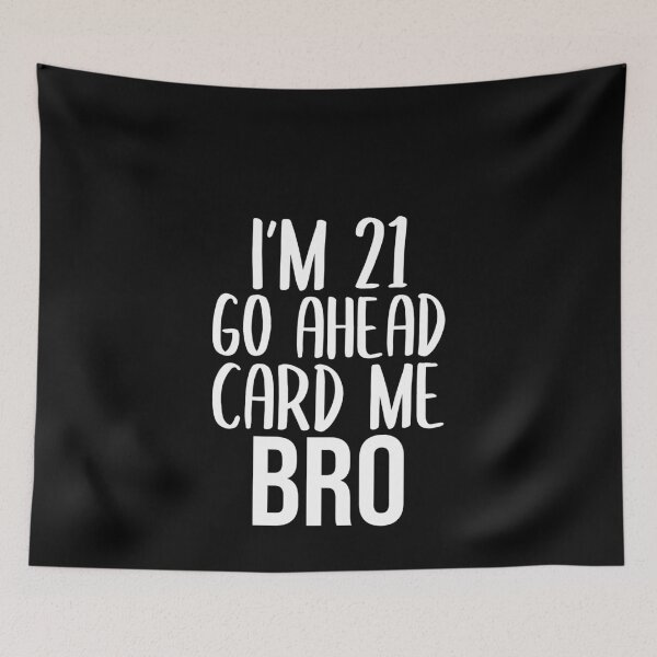 Item preview, Im 21 Card Me Bro, - Funny Legal 21 Year Old Birthday Gift designed and sold by jacks-tees.